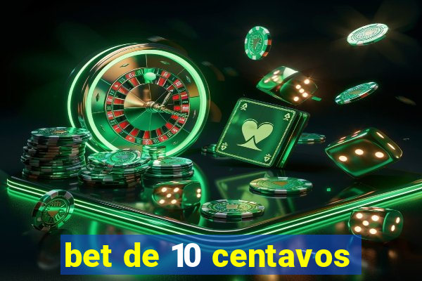 bet de 10 centavos